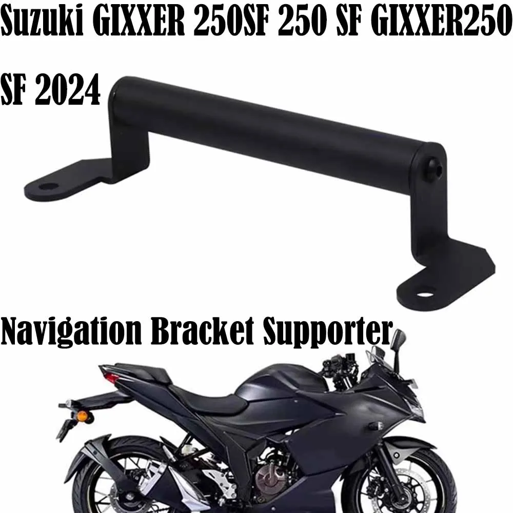 

For Suzuki GIXXER 250SF 250 SF GIXXER250 SF 2024 Motorcycle GPS Navigation Bracket Supporter Holder Mobile Phone Support Mount