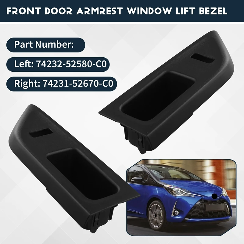 1Pair Front Door Switch Panel 74232-52580-C0 74231-52670-C0 For Toyota Yaris 2012-2014 Window Lift Switch Trim Cover