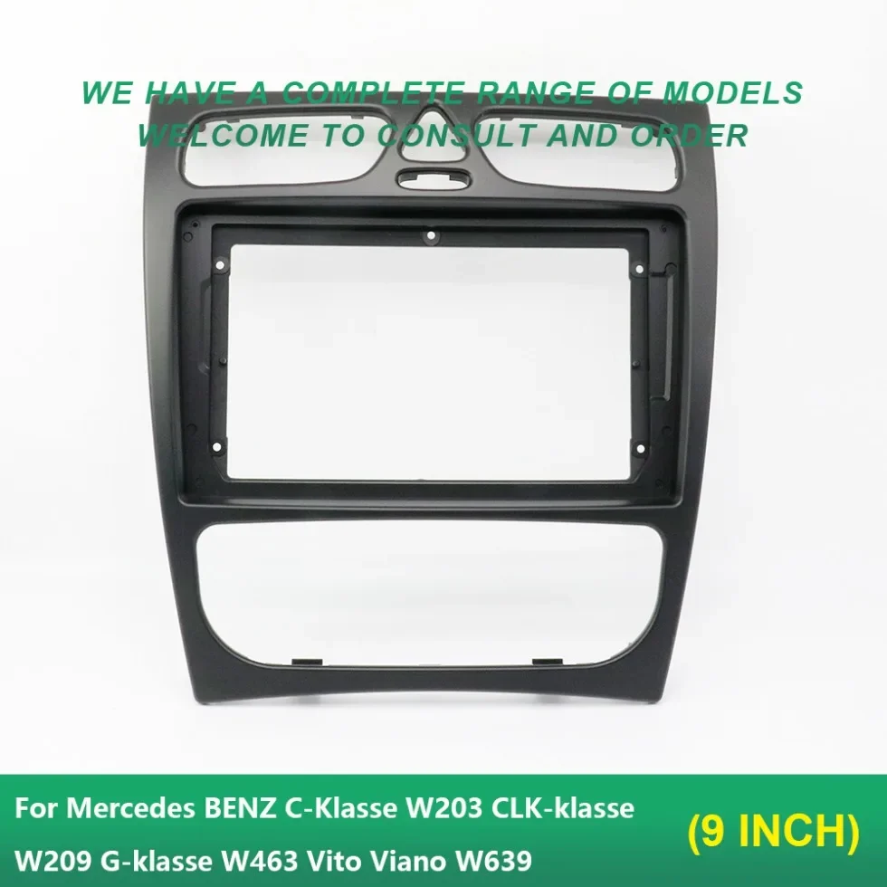 

9" Car Radio Fascia For Mercedes BENZ C-Klasse W203 CLK-klasse W209 G-klasse W463 Vito Viano W639 Frame Dashboard Mount Trim