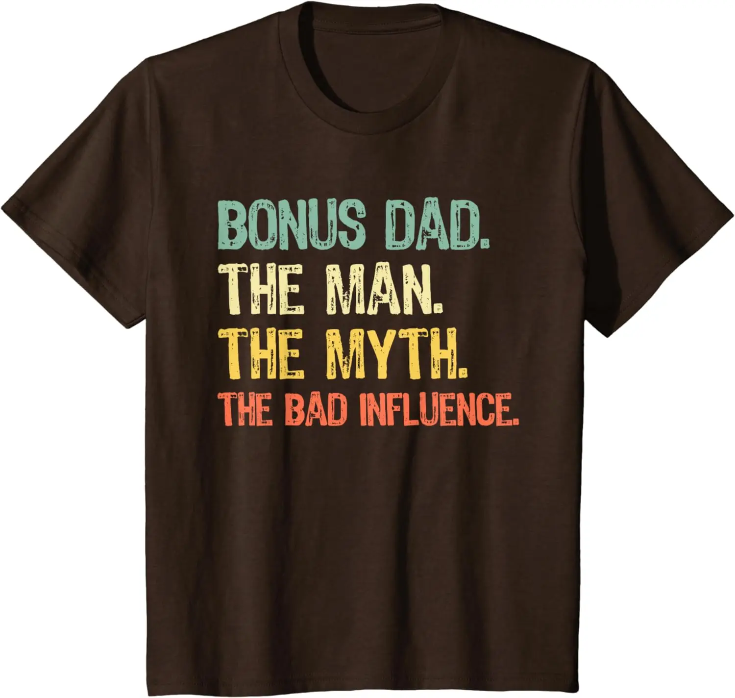 Bonus Dad The Man Myth Bad Influence Funny Step-Dad Stepdad T-Shirt