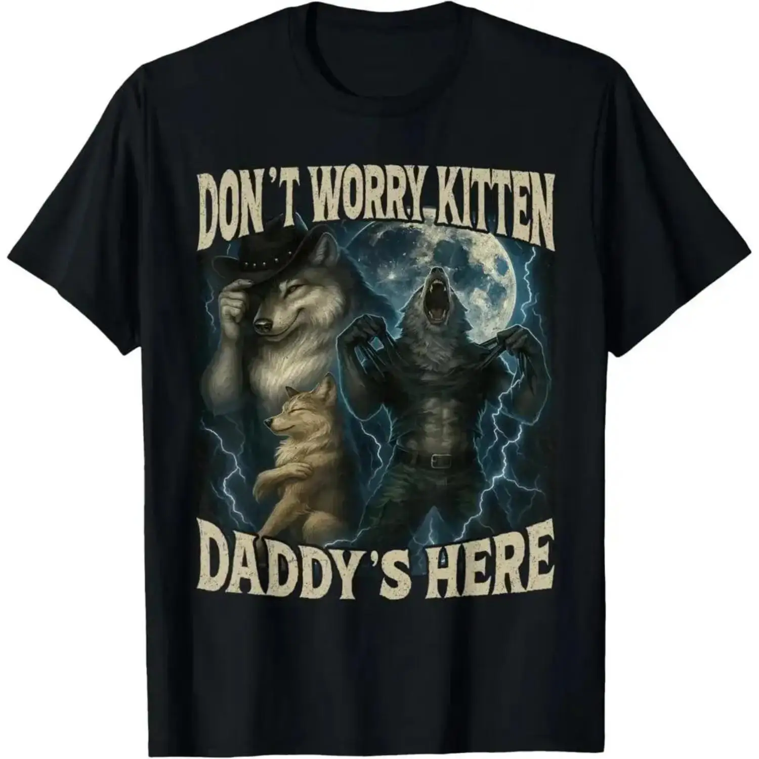 Slim Fit Cotton Short Sleeve Don't Worry Kitten Daddy's Here Cool Funny Alpha Wolf Meme T-Shirt.