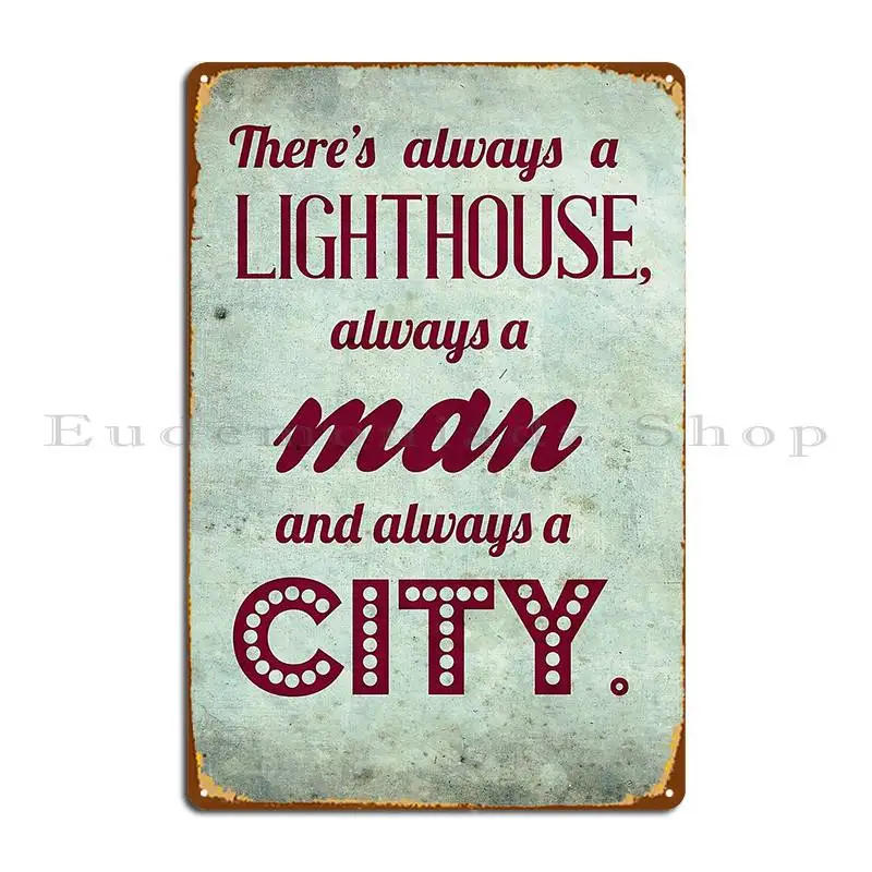 Bioshock Quote There S Always A Lighthouse Always A Man And Always A City Bereloth Metal Sign Garage Cinema Tin Sign Poster