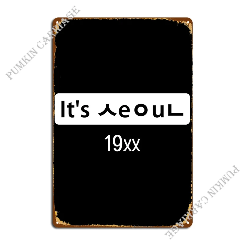 Its Seoul In Korean Hangu Metal Signs Plates Party Design Cinema Tin Sign Poster