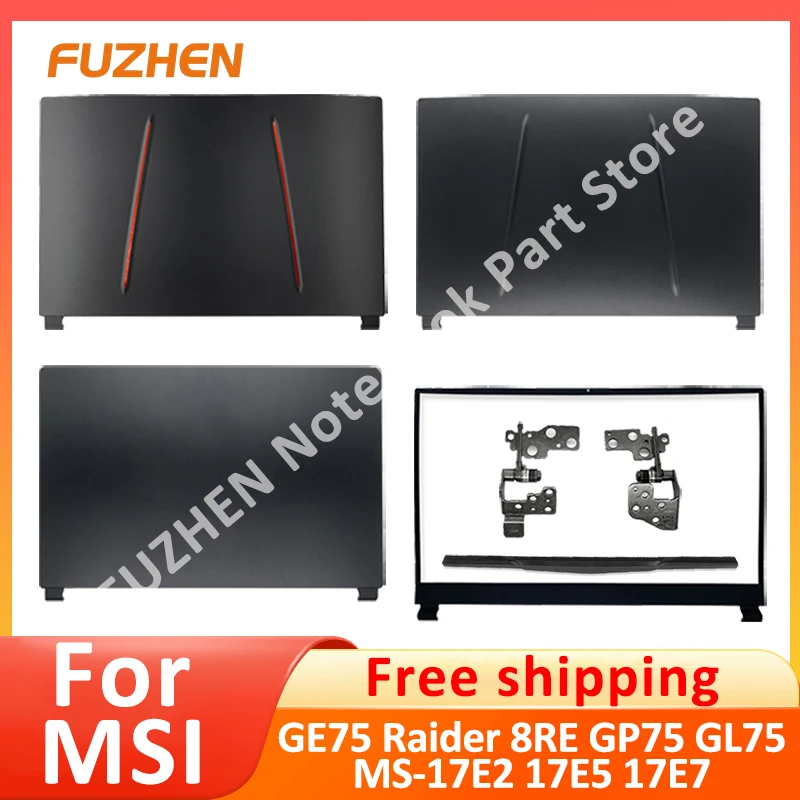 

Top Case For MSI GE75 GE75VR Raider MS-17E1 MS-17E2 MS-17E9 LCD Back Cover Front Frame Bezel Hinges Screws Gifts 17.3 Inch