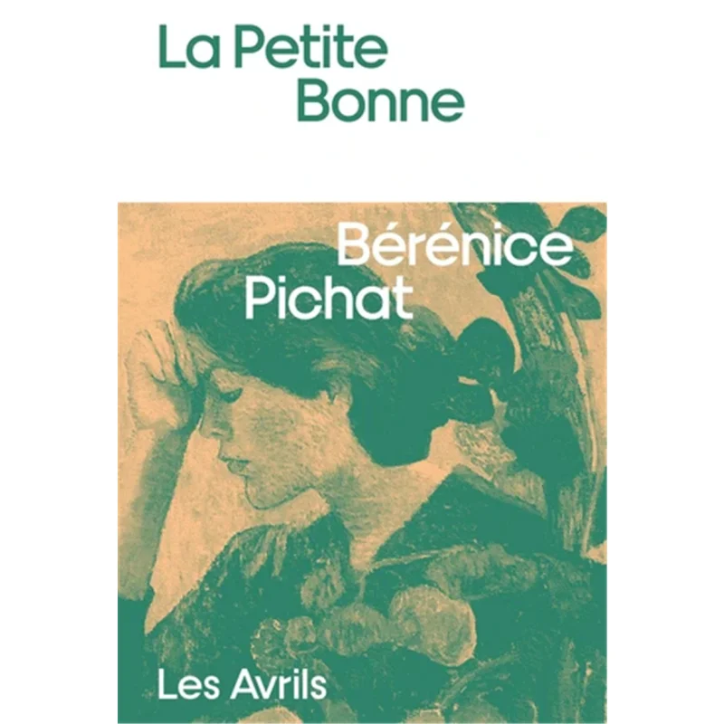 

Книга La Petite Bonne Berenice Pichat Les Avrils 9782383110293
