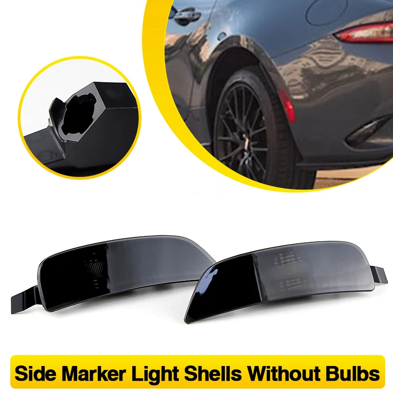 

2PCS For Mazda Miata Mx-5 2016-up Car Rear Fender Side Marker Turn Signal Lights Housing Without Bulbs Turn Signal Lamp Covers