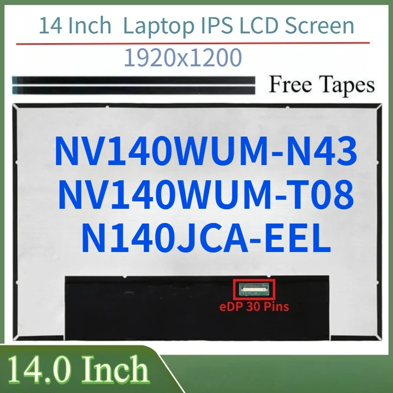 

14"Laptop LCD Screen NV140WUM-N43 NV140WUM-T08 N140JCA-EEL For ThinkPad T14 Gen 3 Gen 4 T14s P14s Display Matrix Panel 30 Pins