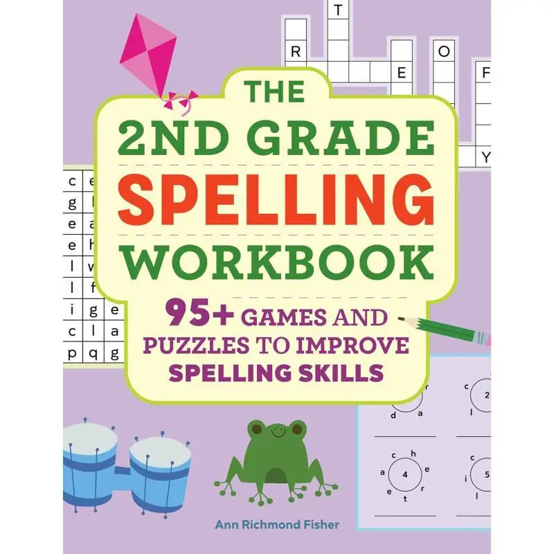 The 2nd Grade Spelling Workbook 95 Games And Puzzles To Improve Spelling Skills Richmond Fisher Ann Callisto 9781638787846 Book