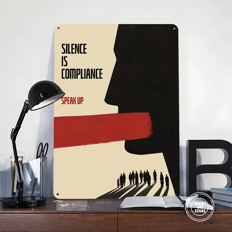 Silence Is Compliance Speak Up Poster Customized Vintage Metal Signs Wall Art Retro Tin Plaque for Interior Accessories Man Cave