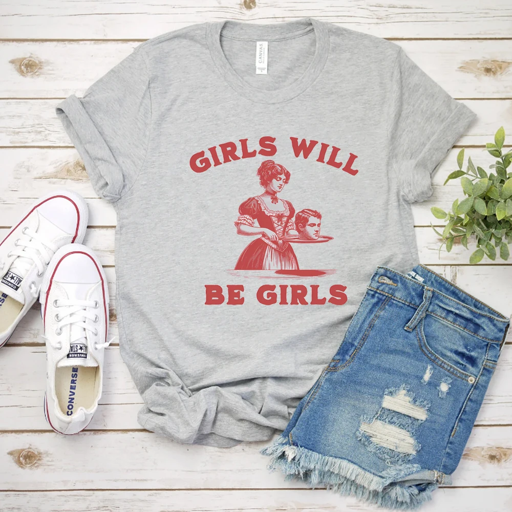 Girls Will Be Girls Shirt Funny Y2k Tops Clothes for Girls Smashing Patriarchy Shirts Feminist Tshirt Aesthetic Women Clothing
