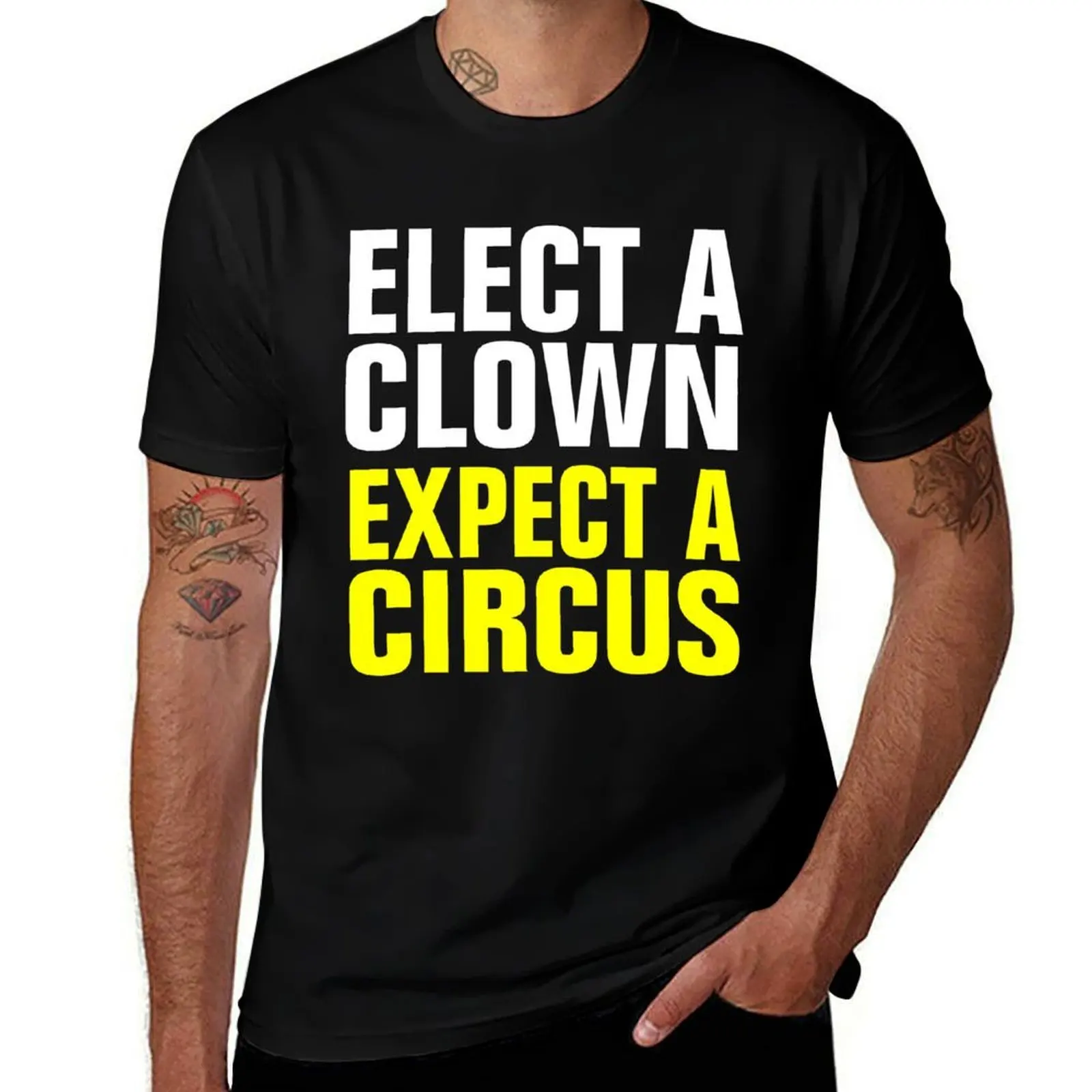 

ELECT A CLOWN EXPECT A CIRCUS T-Shirt boys animal print animal prinfor boys cheap stuff luxury t-shirt plus size men clothing