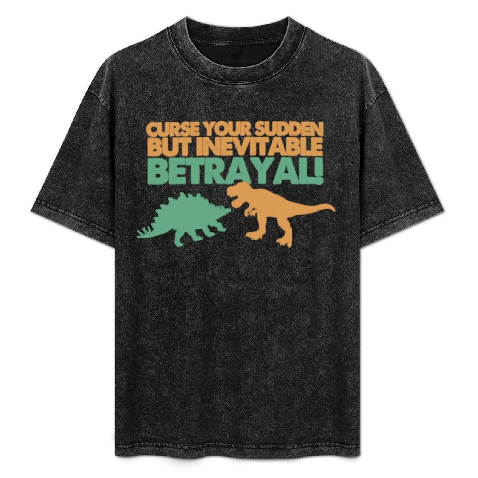 Curse your sudden but inevitable betrayal! T-Shirt graphic t shirts hippie clothes tshirts for men