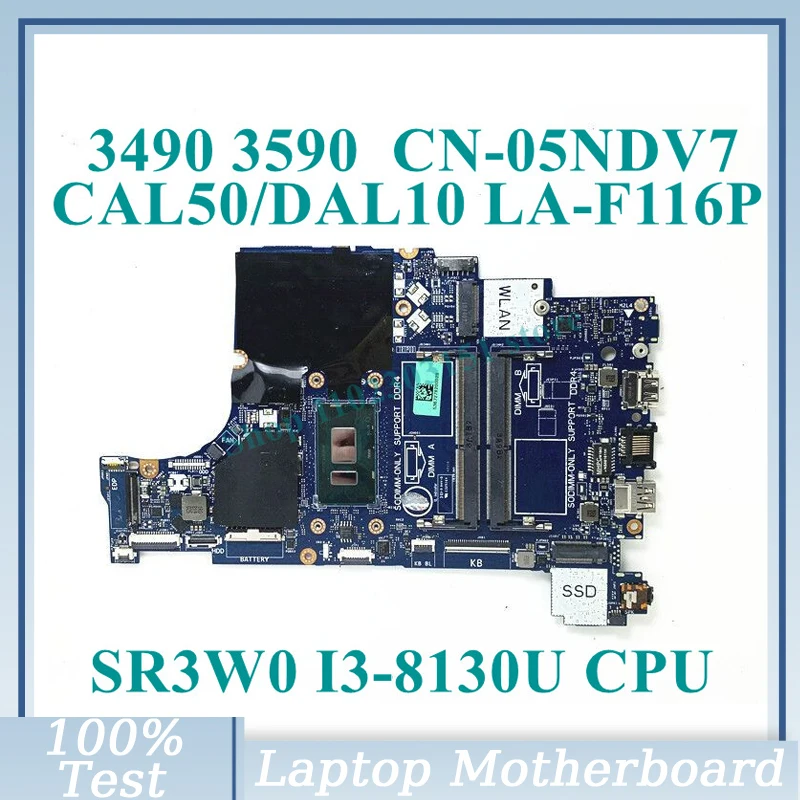 

CN-05NDV7 05NDV7 5NDV7 CAL50/DAL10 LA-F116P With SR3W0 I3-8130U CPU Mainboard For DELL 3490 3590 Laptop Motherboard 100% Tested