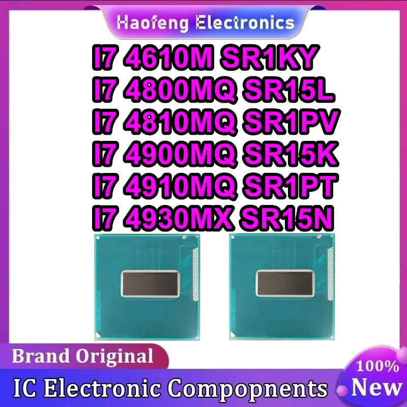 I7 4610M SR1KY I7 4800MQ SR15L I7 4810MQ SR1PV I7 4900MQ SR15K I7 4910MQ SR1PT I7 4930XM SR15N New Original in stock