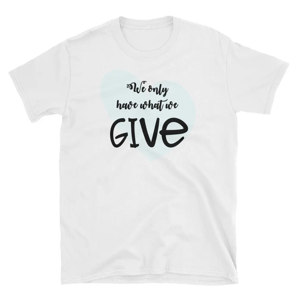 We only have what give Isabel Allende  T Shirt