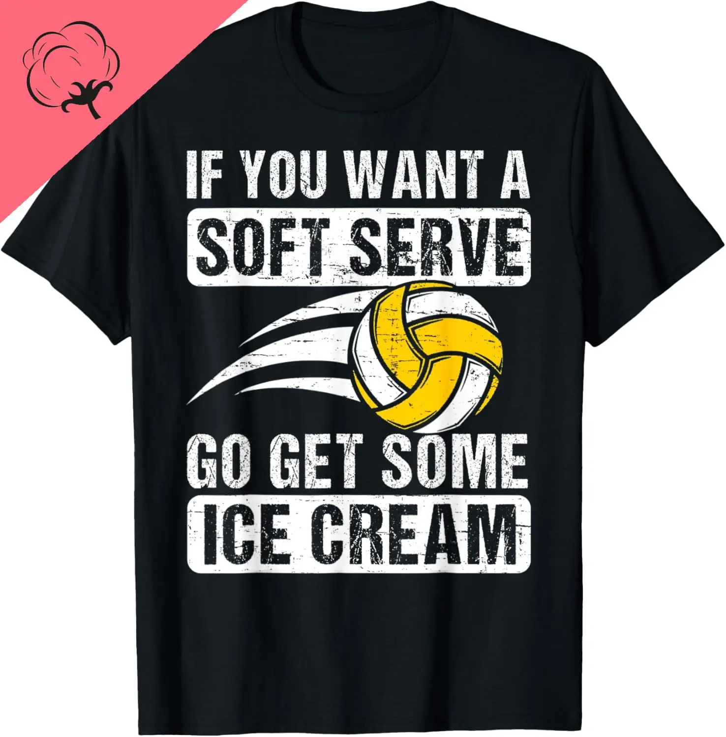 Funny Saying If You Want A Soft Serve Volleyball Player T-Shirt Cotton Custom Printed Graphic T Shirts Camiseta Hombre