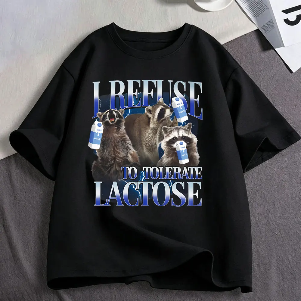 I Refuse To Tolerate Lactose Racoon Funny Meme Lactose Intolerant T Shirts Men's Women Cotton Short Sleeve T-shirts Streetwear