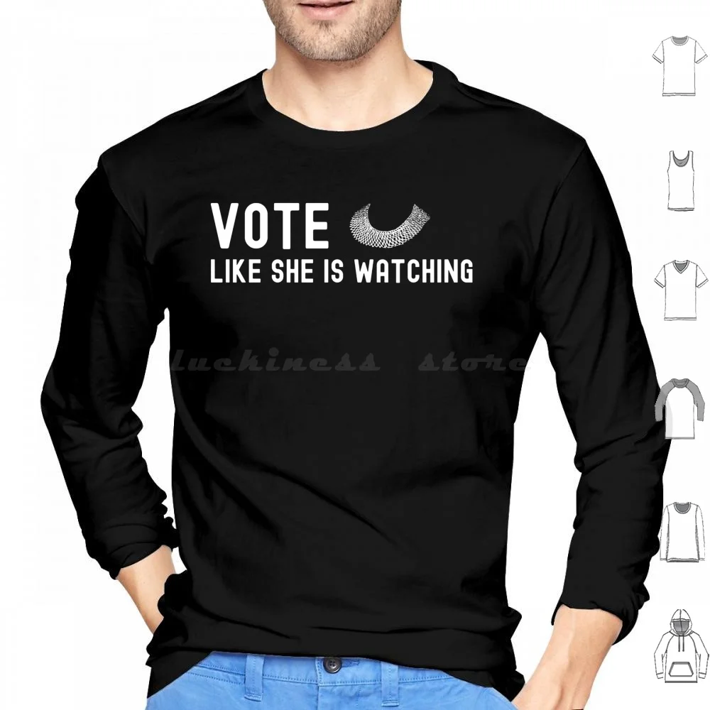 Vote Like She Is Watching Hoodie Cotton Long Sleeve Ruth Sent Me Justice Ruth Bader Ginsburg Ruth Bader Ginsburg Ruth