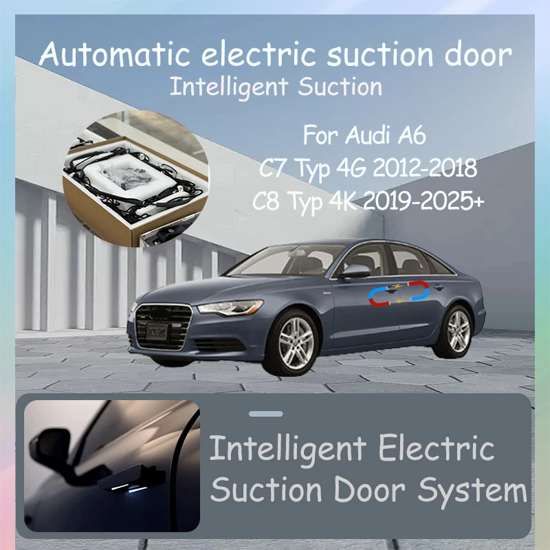 

Интеллектуальные электрические всасывающие двери, электрические двери, автоматические всасывающие аксессуары для тюнинга автомобилей для Audi A6 C7 4G/C8 4K 2012-2025+