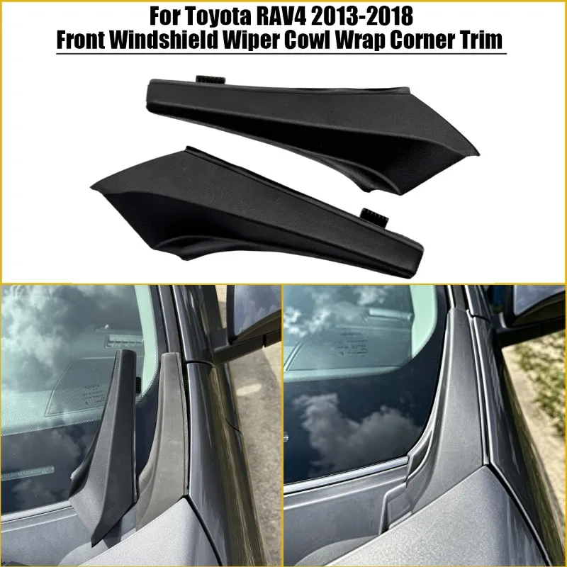 Front Windshield Wiper Cowl Wrap Corner Trim 53867-42020 53866-42020 Replacement For Toyota RAV4 2013-2018