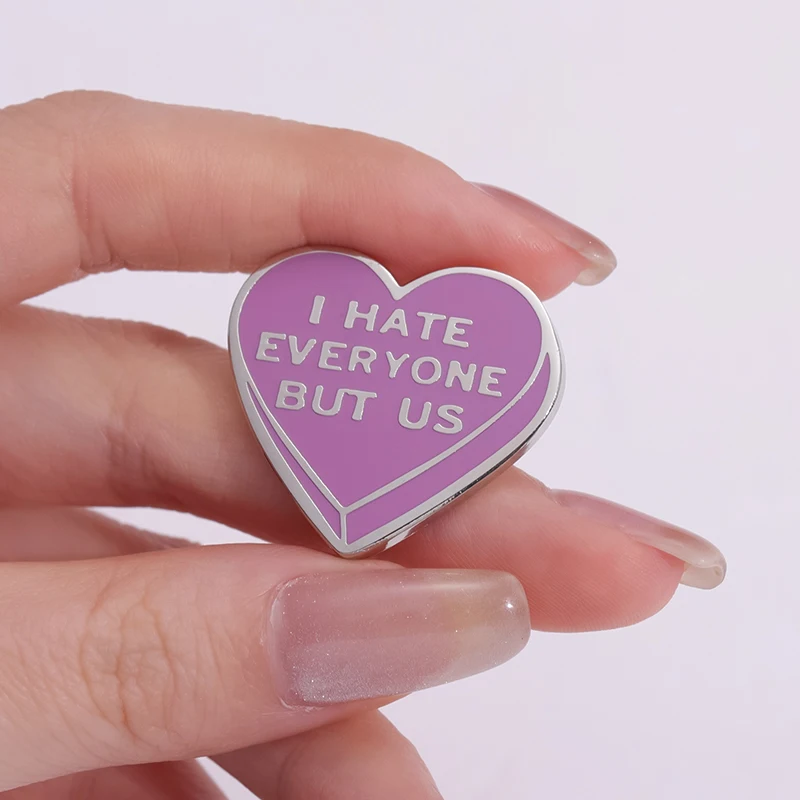 I HATE EVERYONE BUT US Enamel Pins Custom Purple Heart Brooches Metal Lapel Badges Funny Jewelry Accessories Gift for Friends