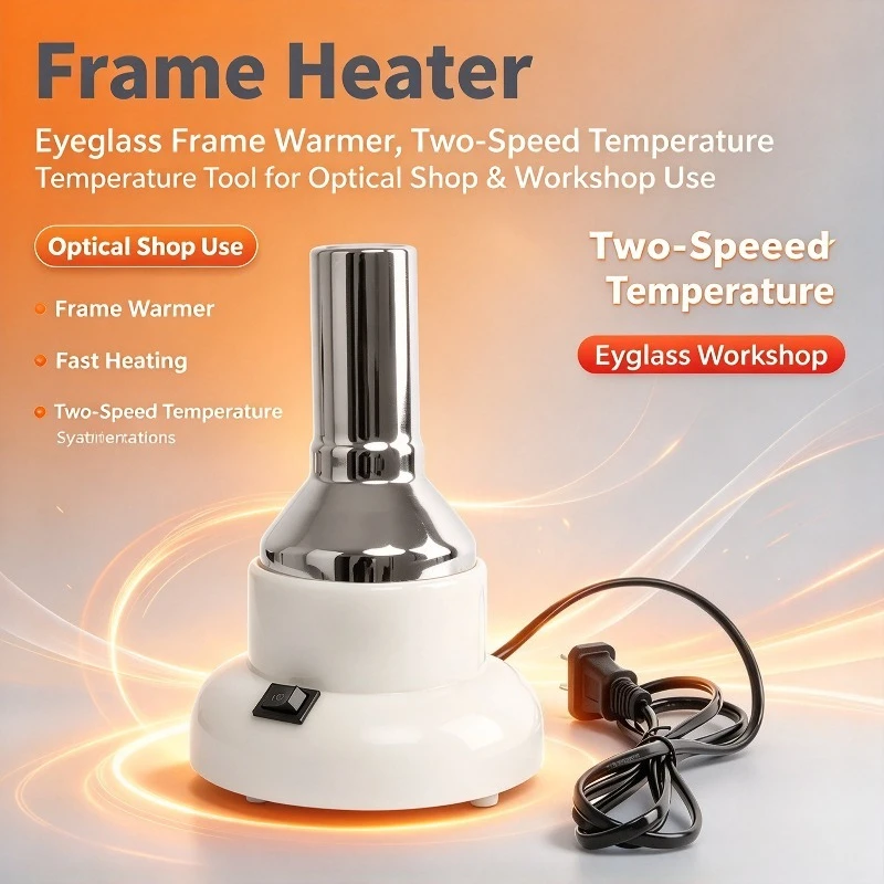Frame Heater, Eyeglass Frame Warmer, Two-Speed Temperature Tool for Optical Shop & Workshop Use