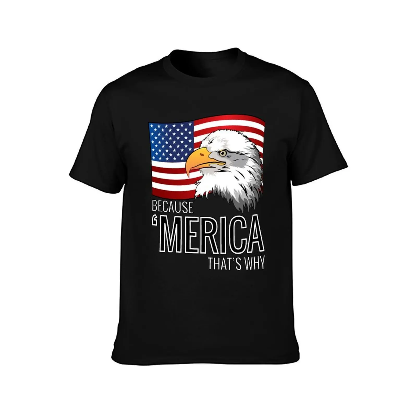 Because Merica Thats Why T Shirt T-Shirt Basic Casual Wear Short Sleeve Top T-Shirt