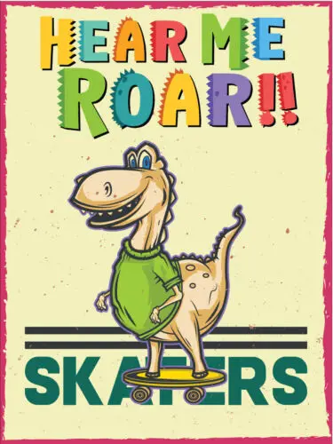 Metal plaque vintage retro style Hear Me Roar Skating Dino Classic tin door sign