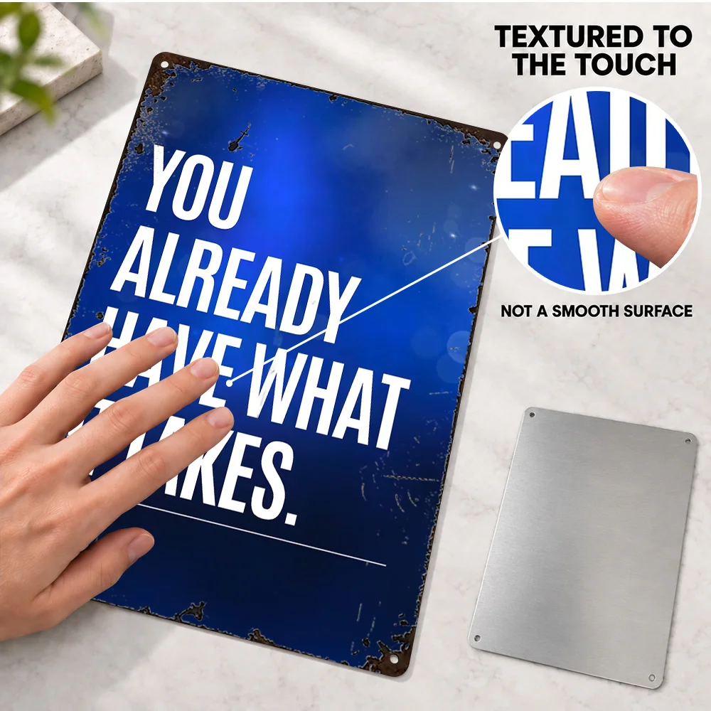 You Already Have What It Takes Quote Aluminum Poster Typography Wall Art For Dorm Room Customized Metal Sign New Employee Gift