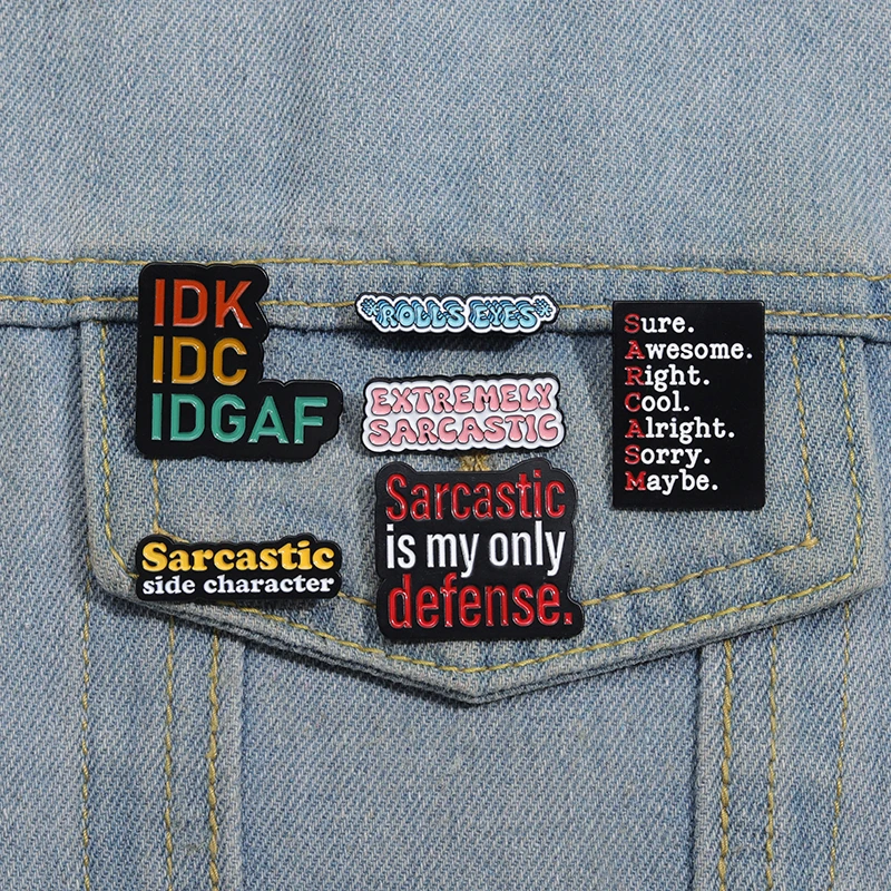 Sarcastic Is My Only Defense Enamel Pins Custom Rolls Eyes Extremely Sarcastic Brooches Lapel Badges Funny Proverbs Jewelry Gift