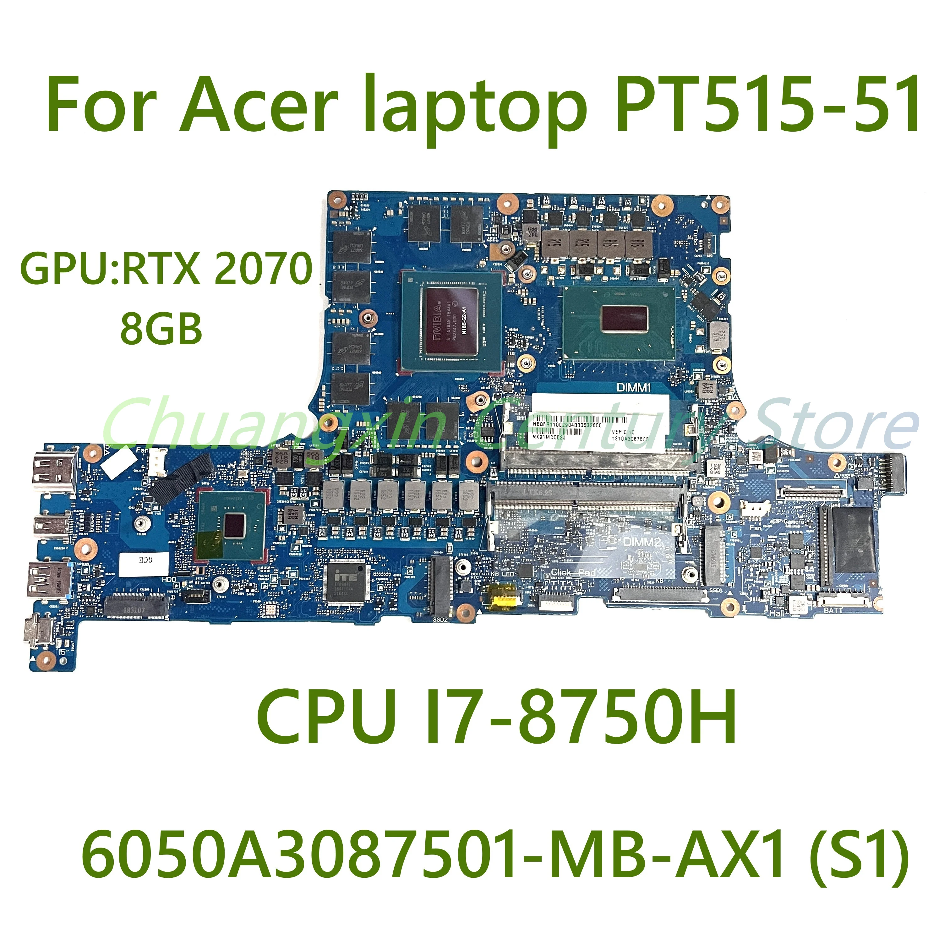 

Материнская плата для ноутбука Acer PT515-51 6050A3087501-MB-AX1 (S1) со стандартным графическим процессором: RTX 2070 8 ГБ 100% протестирована Полная работа