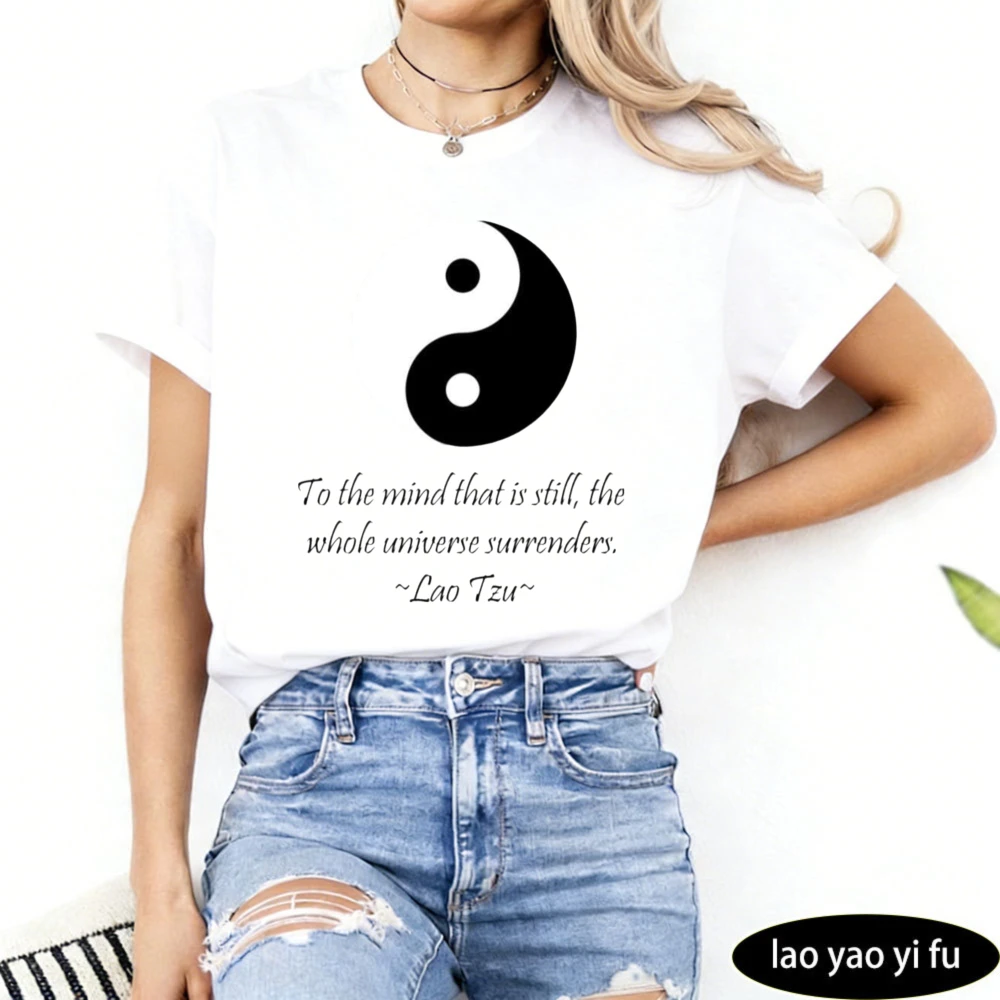 To The Mind That Is Still The Whole Universe Surrenders Yin Yang TShirt Women Clothes Summer Breathable Graphic Tees O-neck Tees