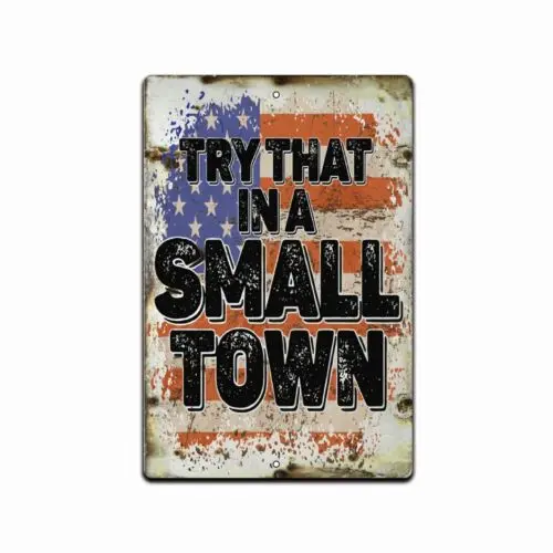 Try That In A Small Town Tin Signs Jason Aldean Home Wall Décor Man Cave Flag tin sign