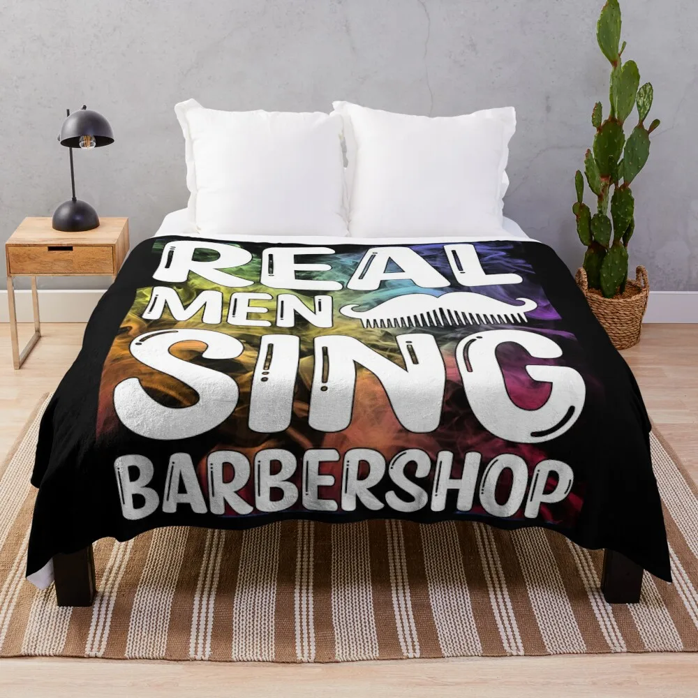 

Real Men Sing Barbershop A Funny Barber Quotes Throw Blanket warm for winter Polar Blankets