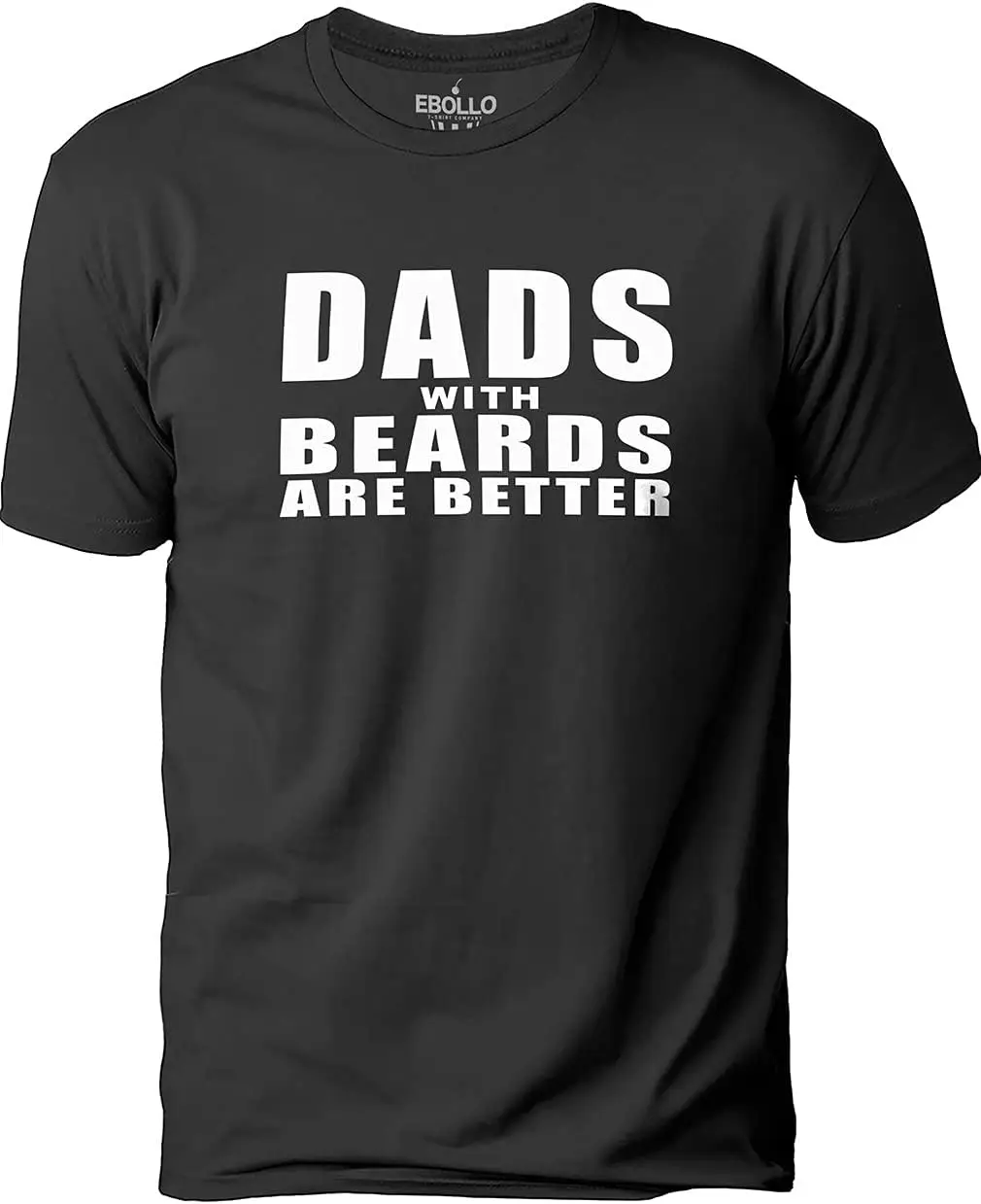 

Dads with Beards are Better | Fathers Day Graphic Novelty Funny T Shirt Men