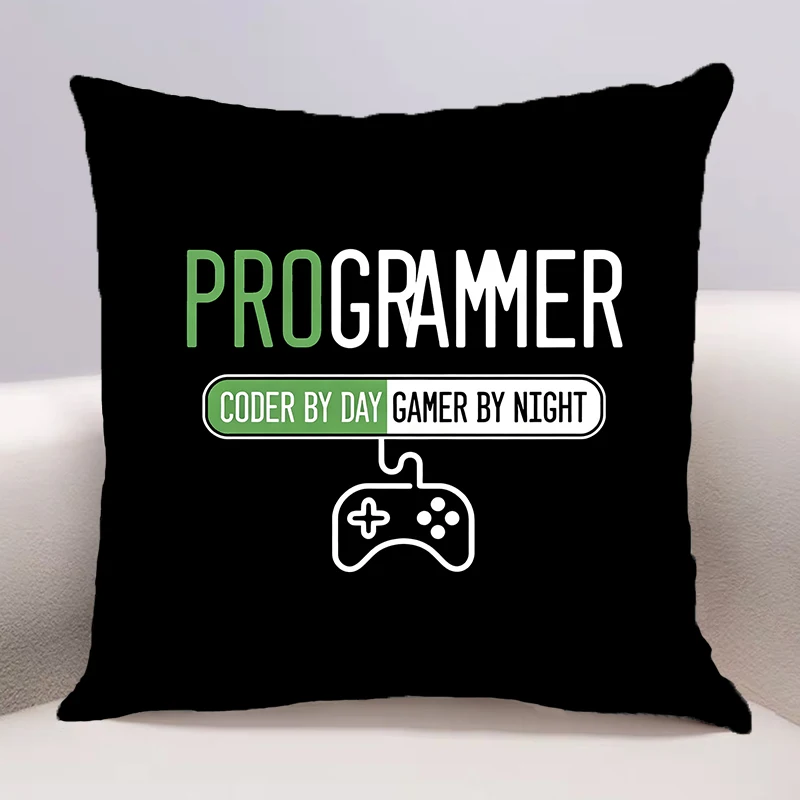 Programmer Coder by Day Gamer by Night Cushion Cover for Sofa Cover Seat Car Throw Pillowcase 45X45cm For Home Decorative 153