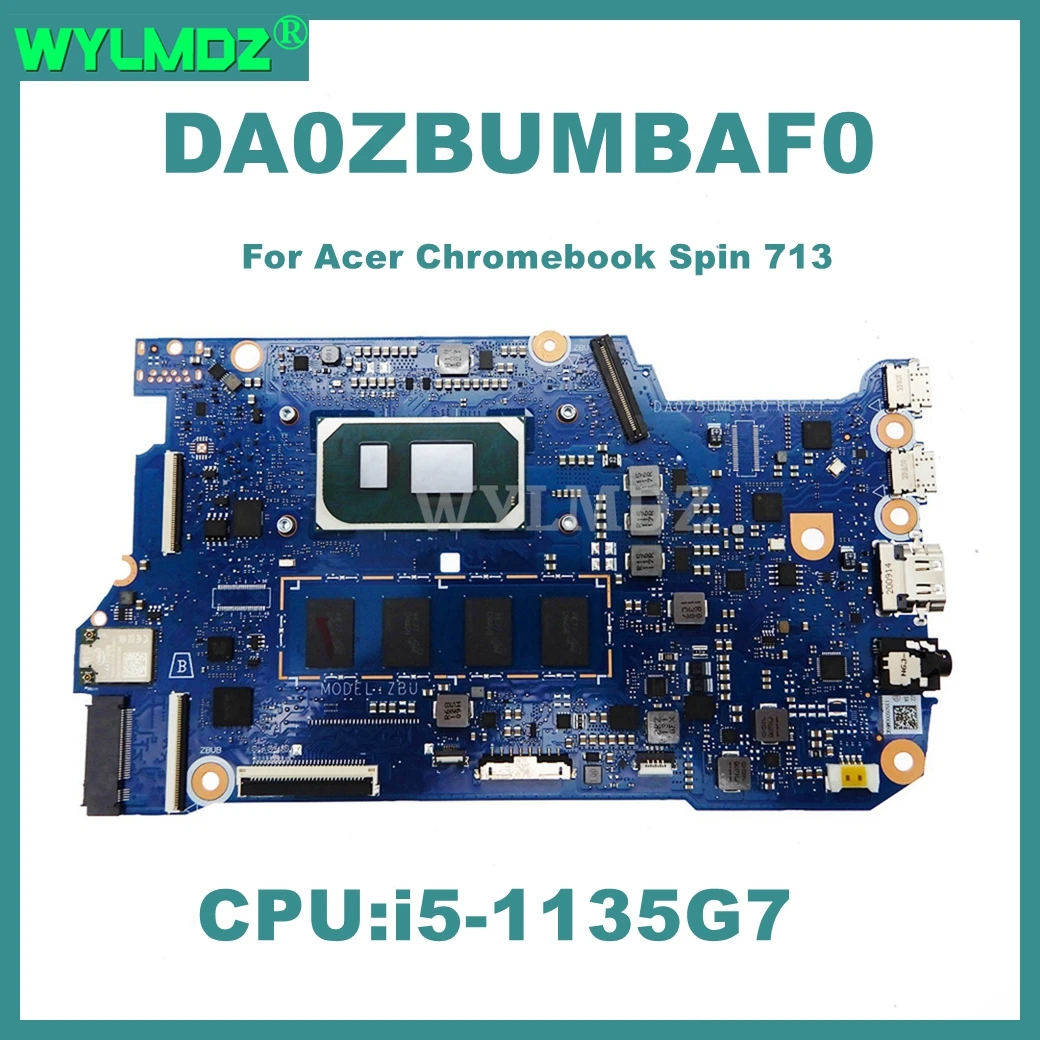 

DA0ZBUMBAF0 Laptop Motherboard For Acer Chromebook Spin 713 Notebook Mainboard with i5-1135G7 CPU 16GB-RAM 100% Tested OK