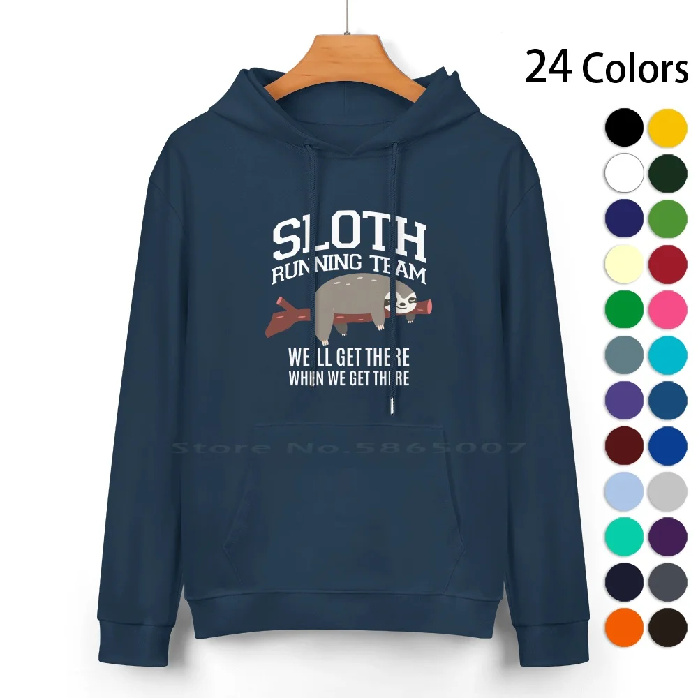 Sloth Running Team We'll Get There When We Get There Pure Cotton Hoodie Sweater 24 Colors Sloth Running Team Well Get There