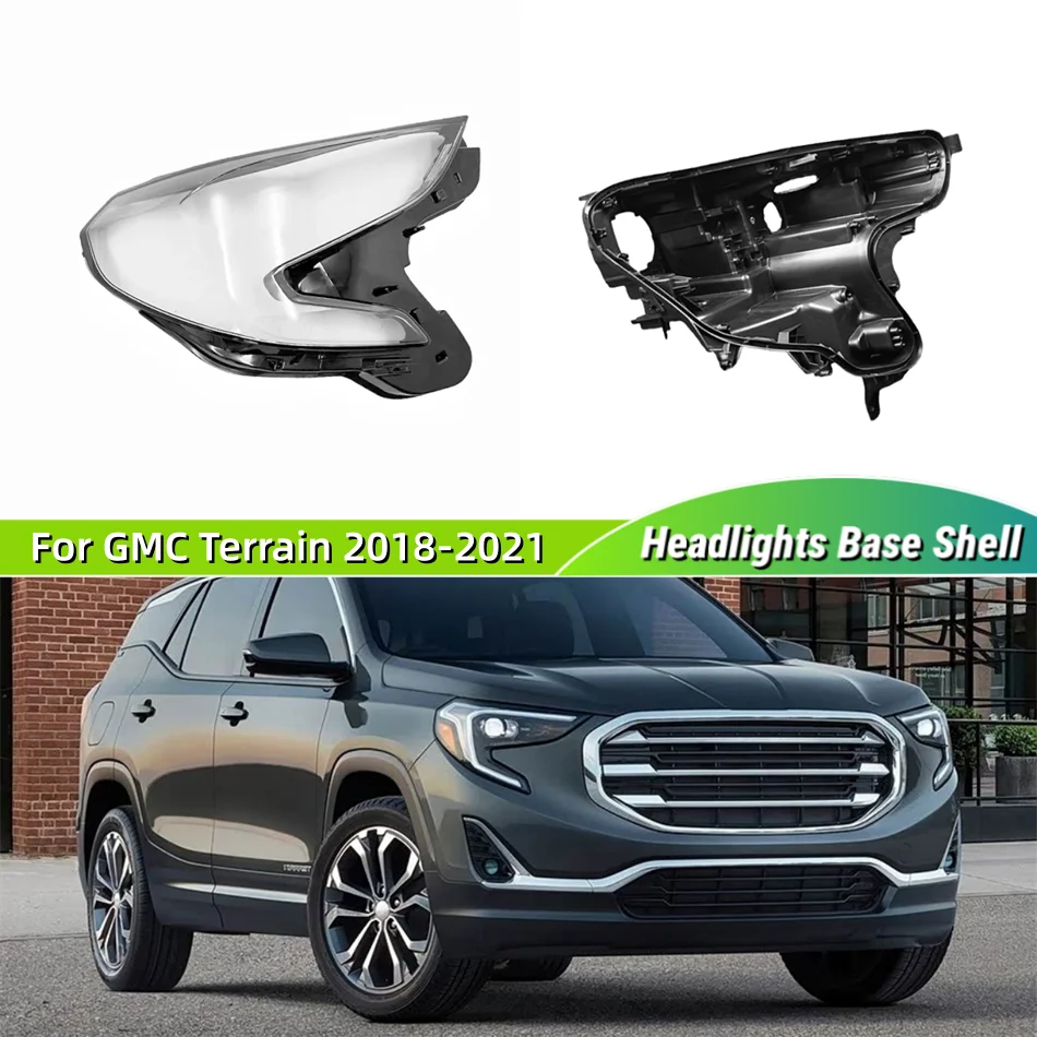 For GMC Terrain 2018 2019 2020 2021 Vehicle Accessories Car Base Head Lamp Shell Rear Housing Lamp Cover Headlights Lamp Glass