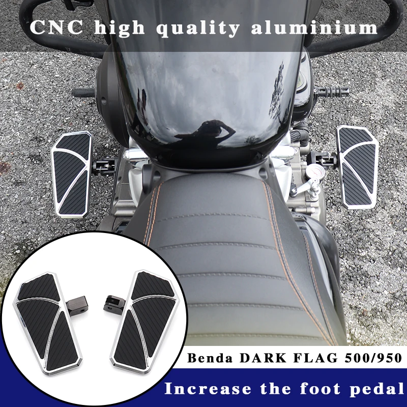 

Motorcycle Front Widened Footrest Pedal Enlarged Footrest Foot Pedals Front and rear pedals FOR Benda dark flag500 dark flag950