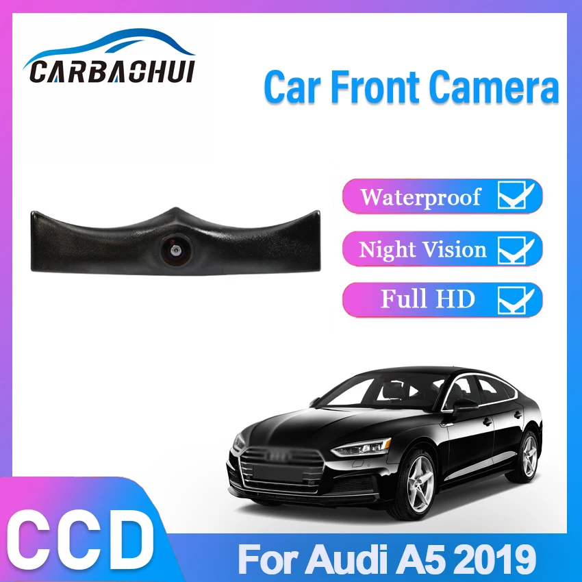 

Камера фронтального вида Full HD для Audi A5 2019, ночное видение, высокое качество CCD 1080P, положительная парковочная камера «рыбий глаз», широкоугольная