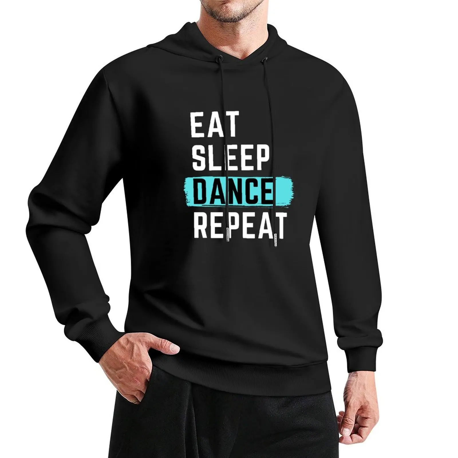 

Eat Sleep Dance Repeat Pullover Hoodie men's winter sweater men's sweat-shirt set anime clothes aesthetic clothing tracksuit men