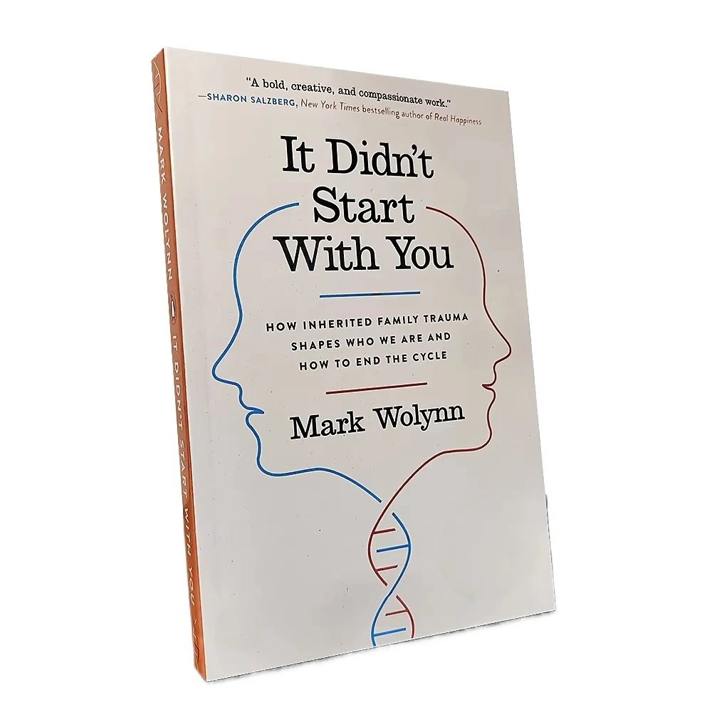 It Didn't Start With You By Mark Wolynn How Inherited Family Trauma Shapes Who We Are And How To End The Cycle Book