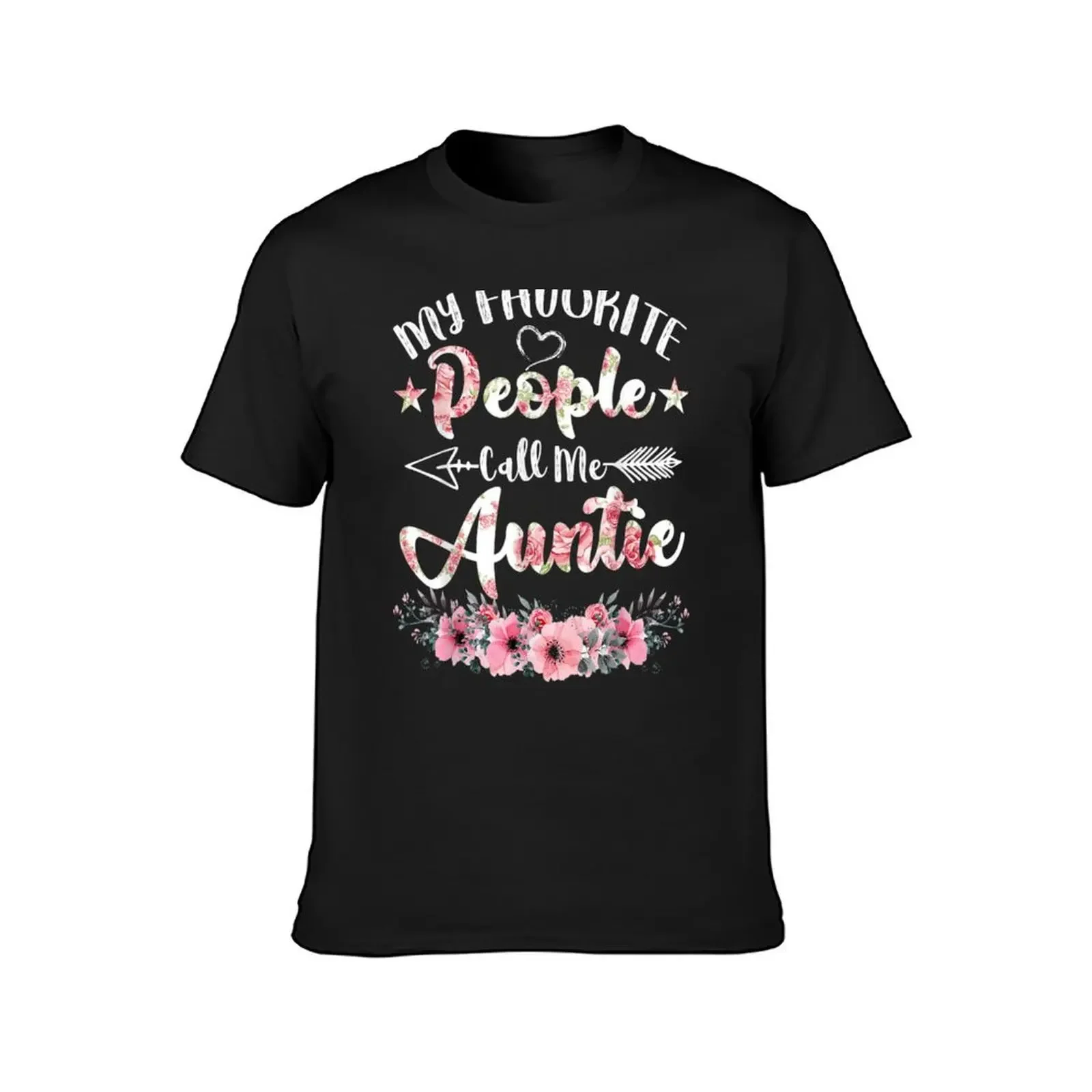 My Favorite People Call Me Auntie Mothers Day T-Shirt cute clothes oversizeds mens designer t shirt