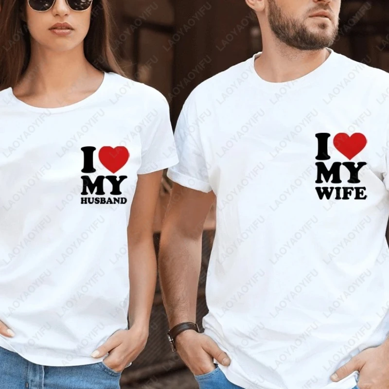 

I LOVE MY WIFE HUSBAND Couple T-shirt Men Women Fashion Letters Print Tee Summer Oversized Comfortable Tops Camisetas De Mujer