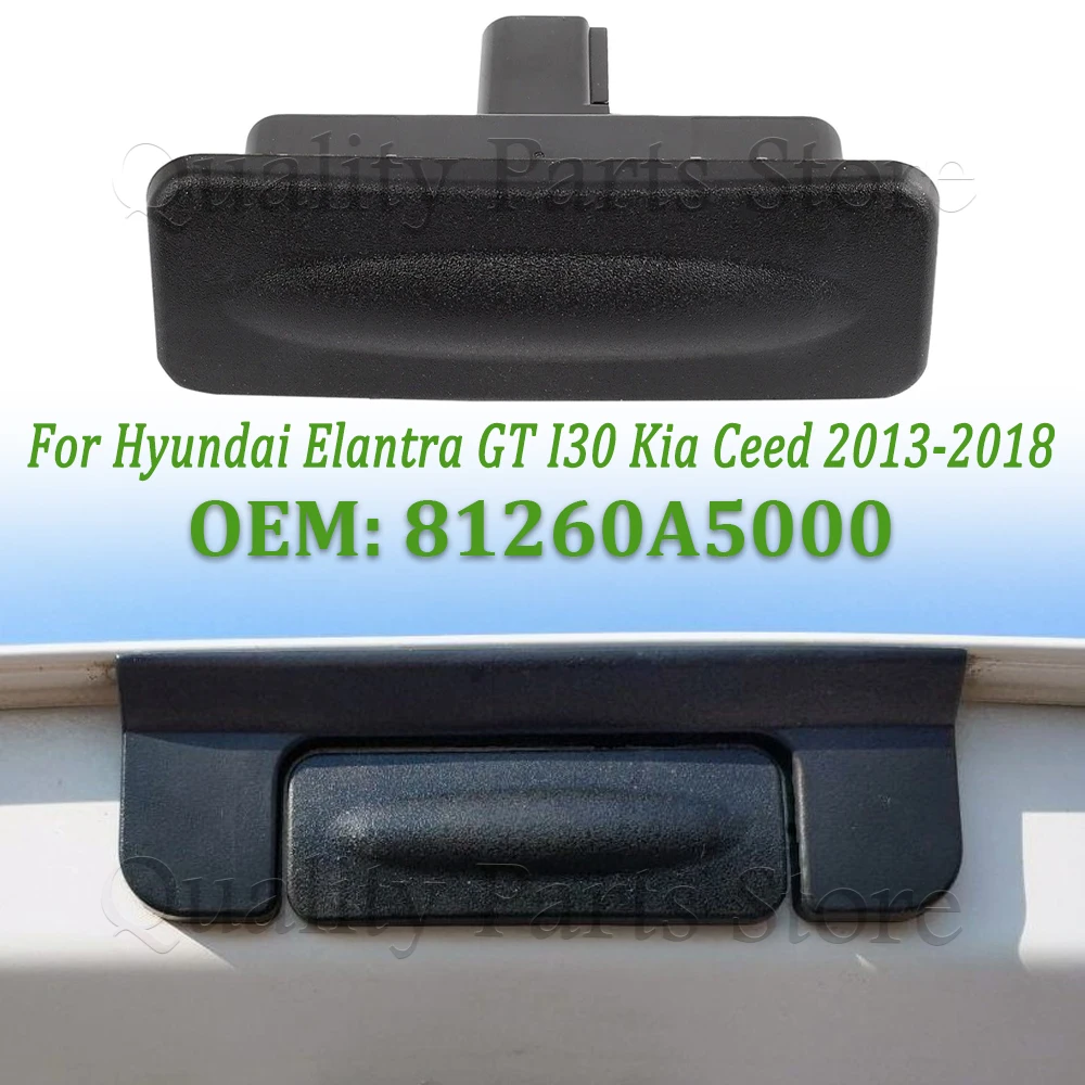 For Hyundai Elantra GT I30 Kia Ceed 2013-2018 Rear Trunk Lock Boot Release Switch Tailgate Opening Button 81260A5000 81260-A5000