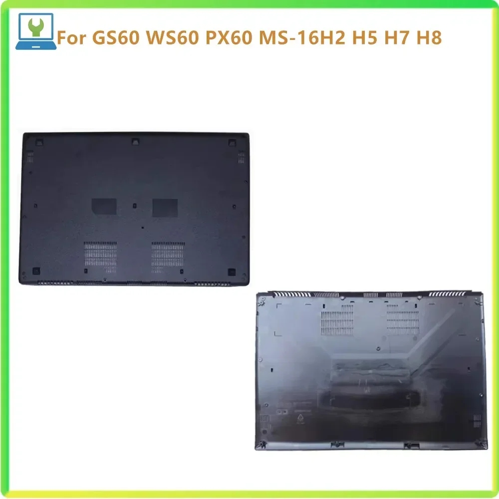 New Laptop Bottom Cover Case Lower Case Base Carcass  For GS60 WS60 PX60 MS-16H2 H5 H7 H8 Shell