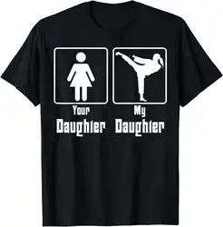 Your Daughter My Daughter Taekwondo Mom Mother's Day T-Shirt Funny Birthday Gift Shirts Graphic T Shirts Women Men Clothing Tops