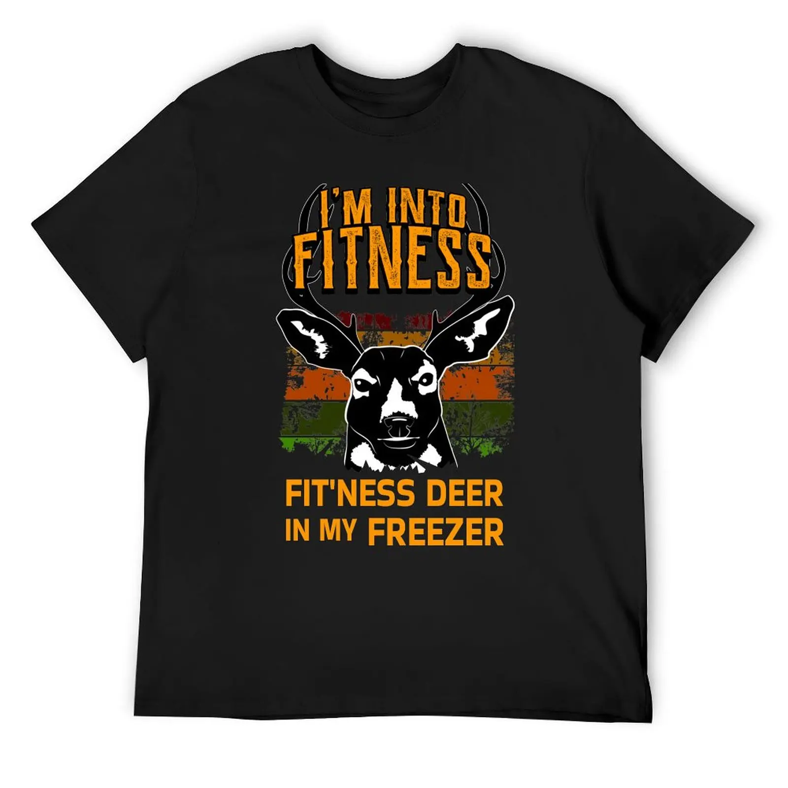 

I'm Into Fitness Fit'Ness Deer In My Freezer - Hunting Design T-Shirt customs customizeds oversizeds men t shirts