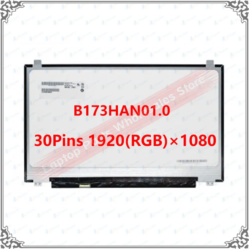 

17.3" IPS Laptop LCD Screen B173HAN01.0 LCD Screen IPS 1920x1080 60HZ 30Pins Display Panel